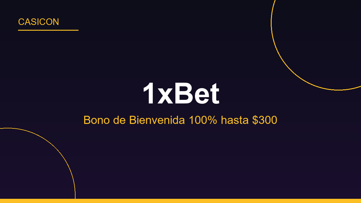 1xBet [2026]: Bono de Bienvenida 100% Hasta $300 + 30 Giros Gratis